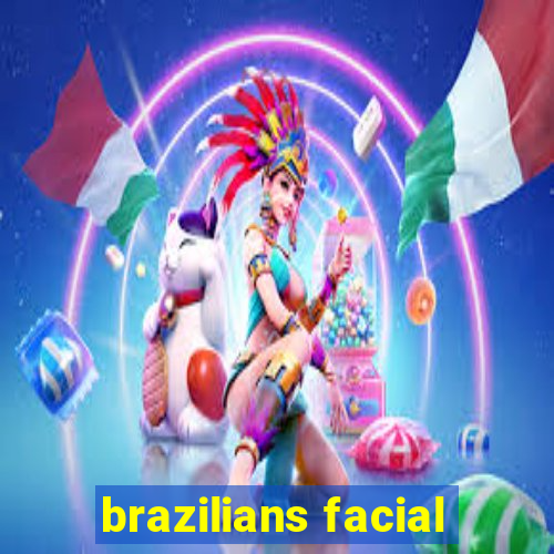 brazilians facial